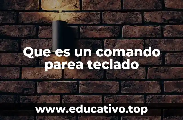 Que es un comando parea teclado