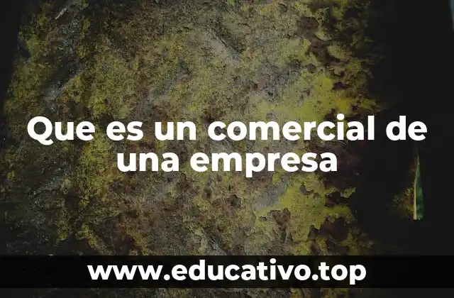 Que es un comercial de una empresa