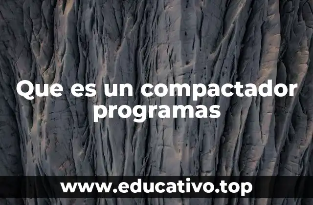 Que es un compactador programas