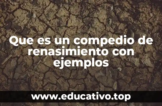 Que es un compedio de renasimiento con ejemplos