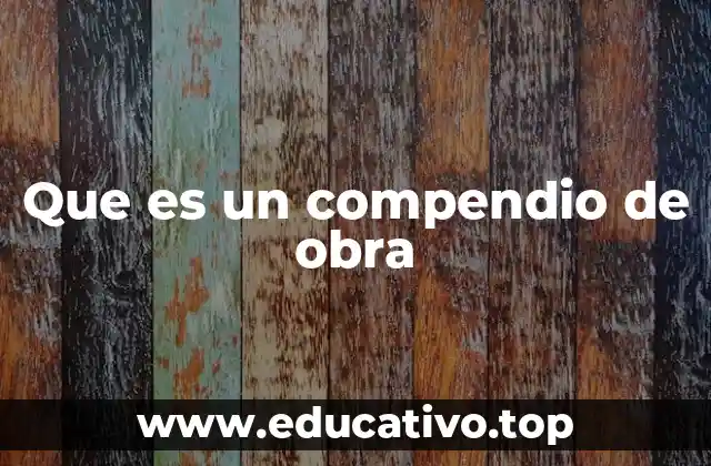 Que es un compendio de obra