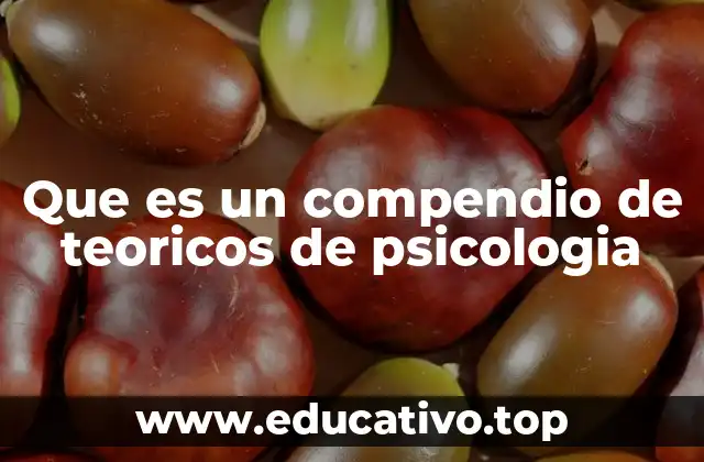 Que es un compendio de teoricos de psicologia
