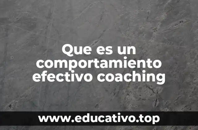 Que es un comportamiento efectivo coaching