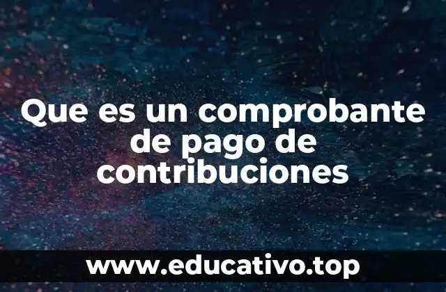 Que es un comprobante de pago de contribuciones