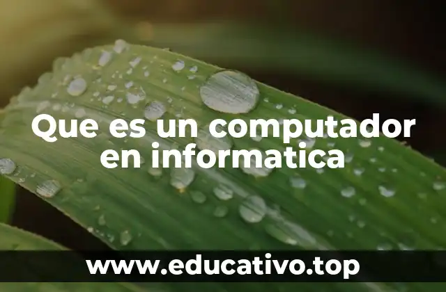 Que es un computador en informatica