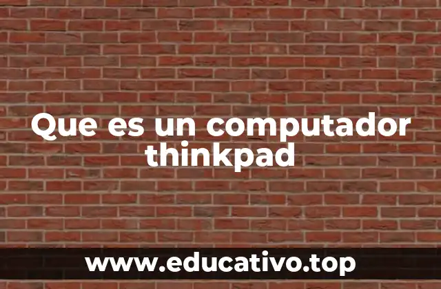 Que es un computador thinkpad