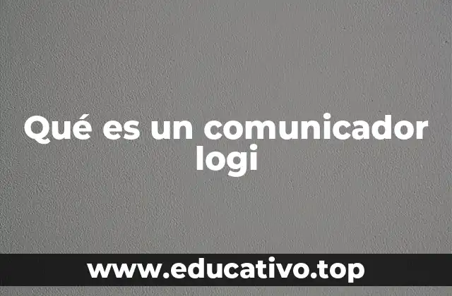Qué es un comunicador logi