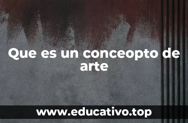 Que es un conceopto de arte