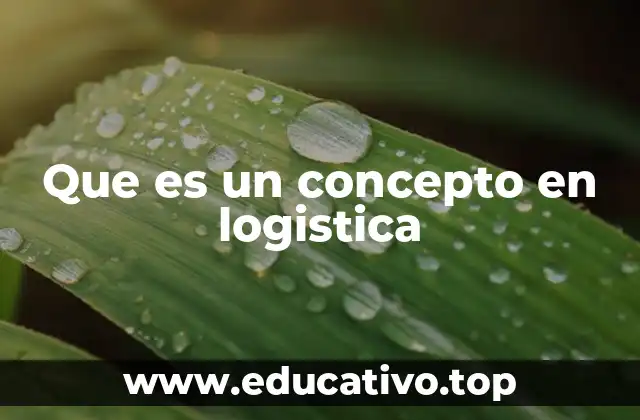 Que es un concepto en logistica