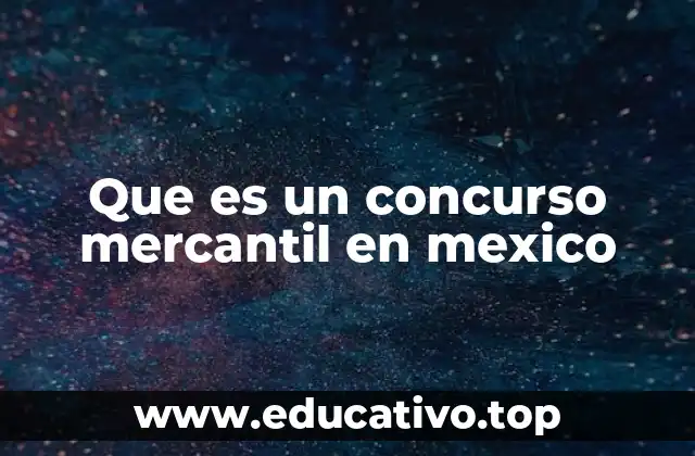 Que es un concurso mercantil en mexico