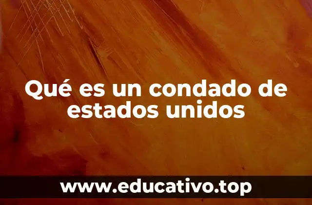 Qué es un condado de estados unidos