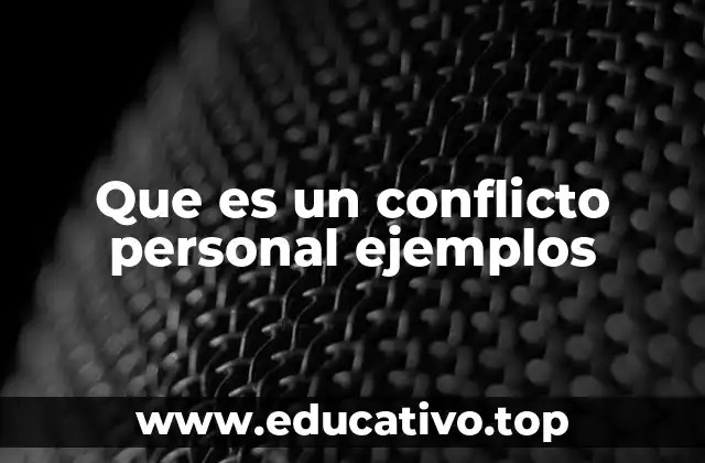 Que es un conflicto personal ejemplos