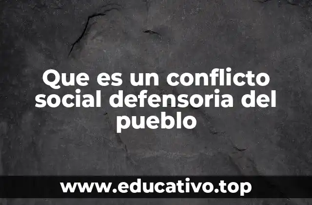 Que es un conflicto social defensoria del pueblo