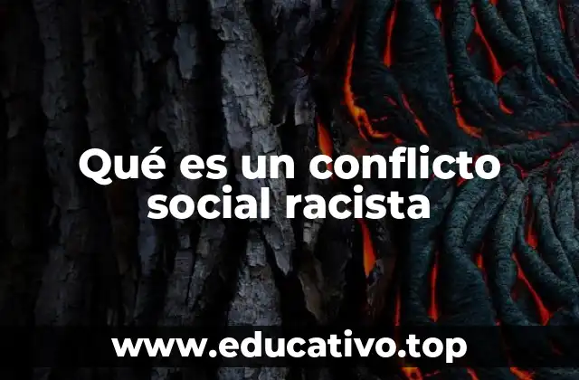 Qué es un conflicto social racista