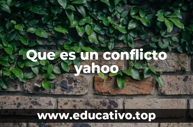 Que es un conflicto yahoo
