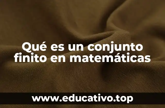 ¿Cómo se diferencia un conjunto finito de uno infinito?
