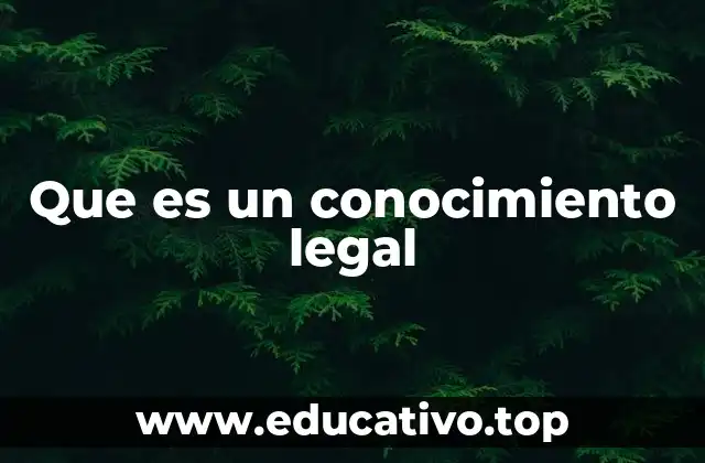 Que es un conocimiento legal
