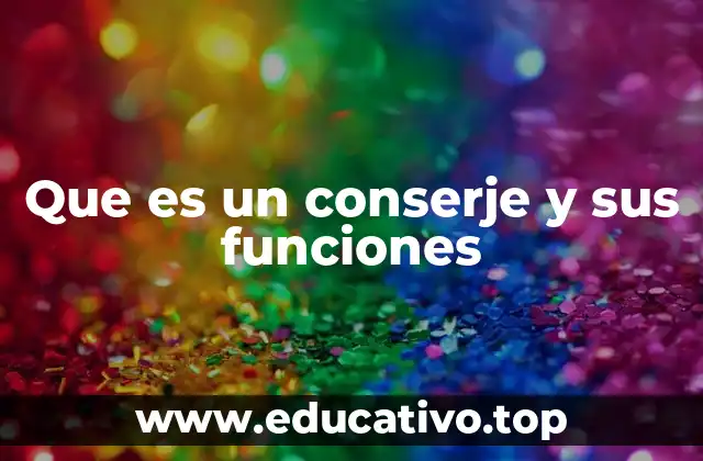 Que es un conserje y sus funciones