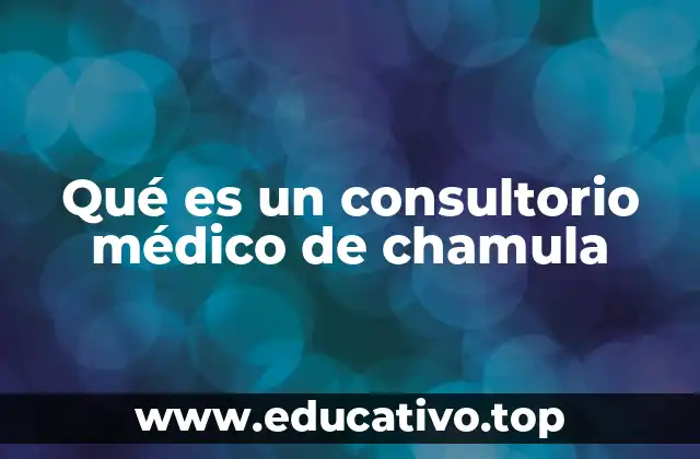 Qué es un consultorio médico de chamula