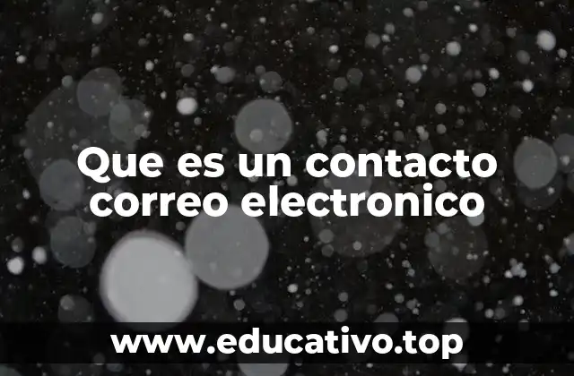 Que es un contacto correo electronico