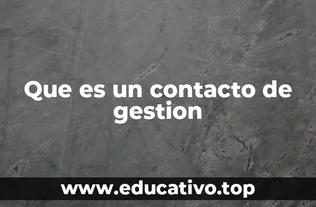 Que es un contacto de gestion