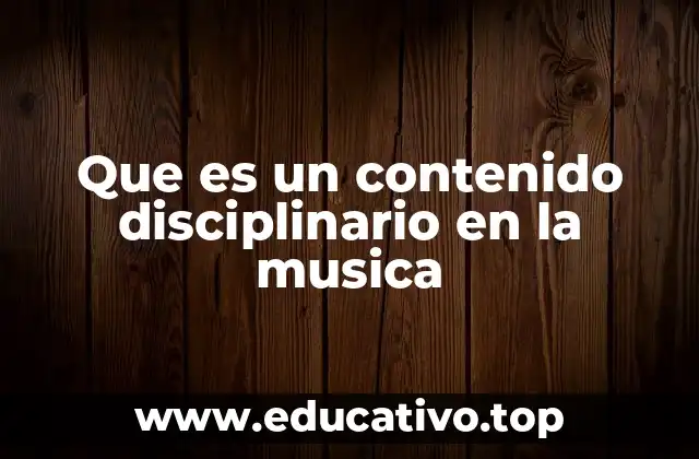 Que es un contenido disciplinario en la musica