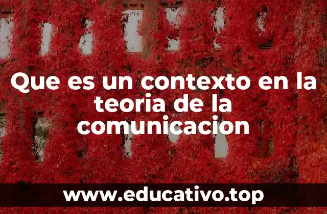 Que es un contexto en la teoria de la comunicacion