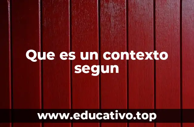 Que es un contexto segun