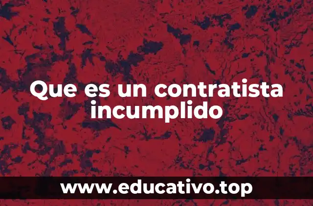 Que es un contratista incumplido