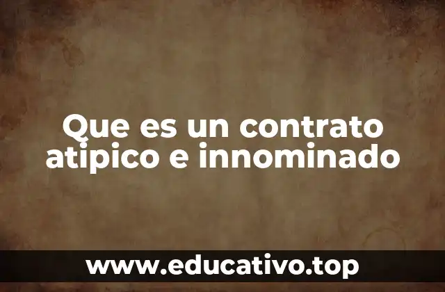 Que es un contrato atipico e innominado