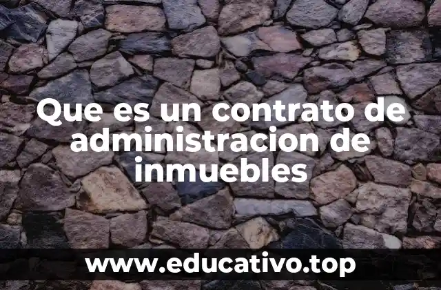 Que es un contrato de administracion de inmuebles