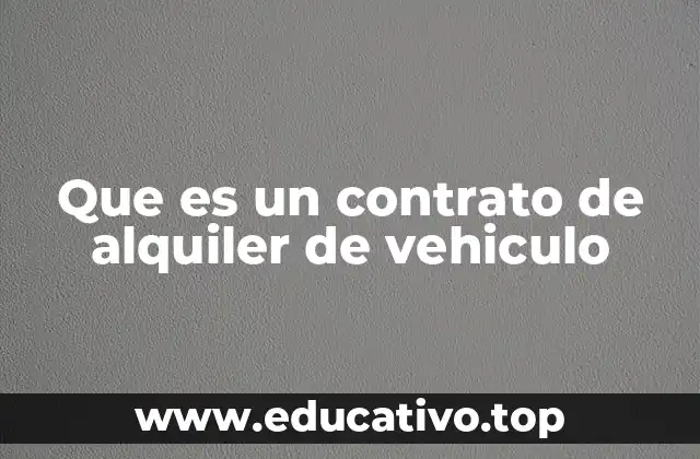 Que es un contrato de alquiler de vehiculo