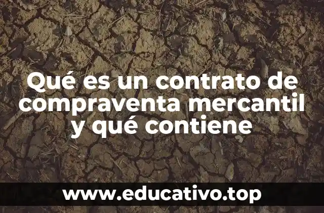 Qué es un contrato de compraventa mercantil y qué contiene