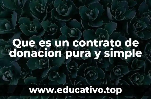 Que es un contrato de donacion pura y simple