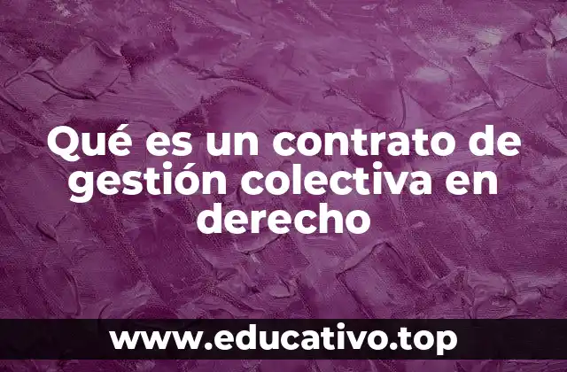 Qué es un contrato de gestión colectiva en derecho