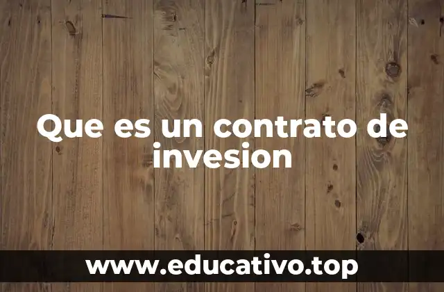 Que es un contrato de invesion