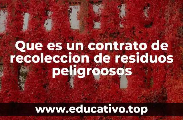 Que es un contrato de recoleccion de residuos peligroosos