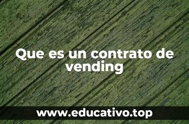 Que es un contrato de vending