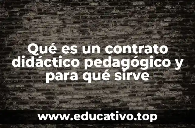 Qué es un contrato didáctico pedagógico y para qué sirve
