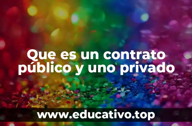 Que es un contrato público y uno privado
