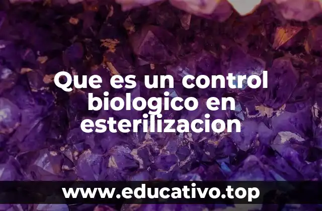 Que es un control biologico en esterilizacion