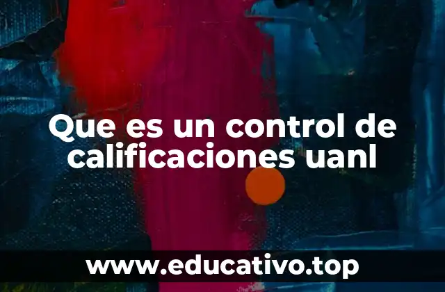 Que es un control de calificaciones uanl