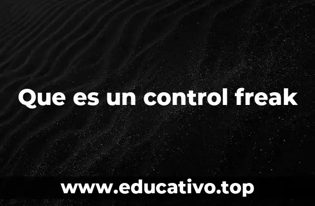 Que es un control freak