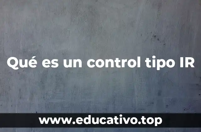 Qué es un control tipo IR