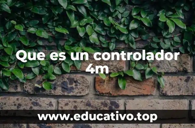 Que es un controlador 4m