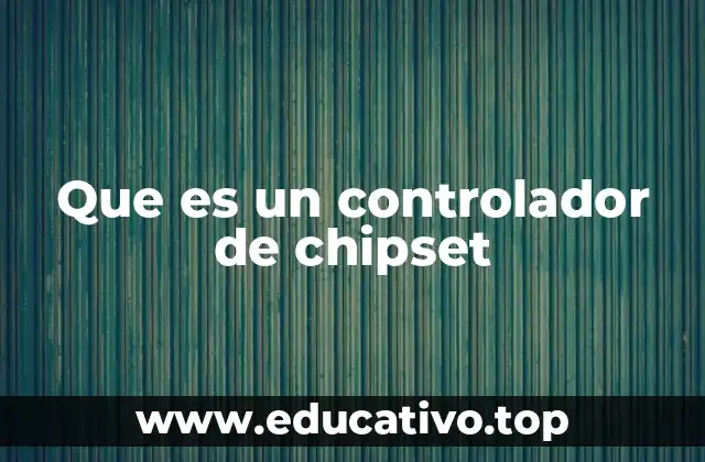 Que es un controlador de chipset