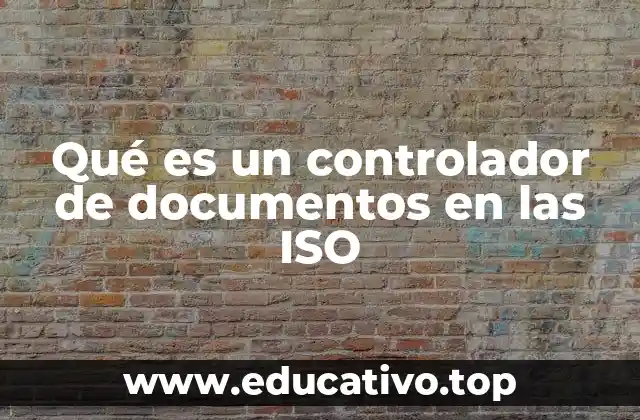 Qué es un controlador de documentos en las ISO