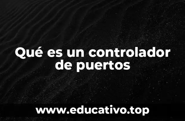 Qué es un controlador de puertos