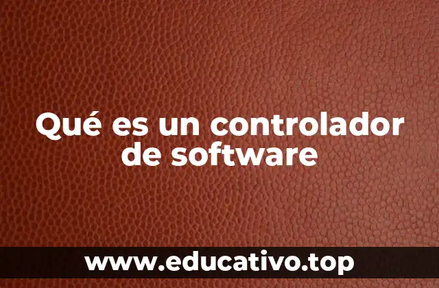 Qué es un controlador de software
