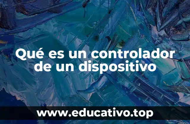 Qué es un controlador de un dispositivo